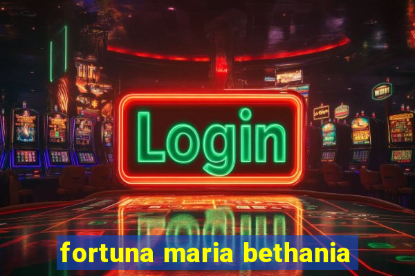 fortuna maria bethania